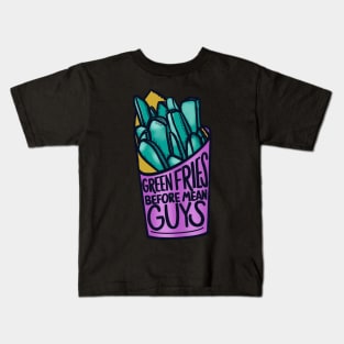 Green Fries Before Mean Guys Kids T-Shirt